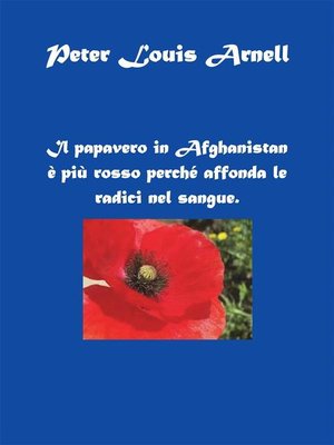 cover image of Il papavero in Afghanistan è più rosso perché affonda le radici nel sangue